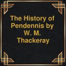 The History of Pendennis (Unabridged) Audiobook