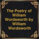 The Poetry of William Wordsworth (Unabridged) Audiobook