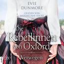 Die Rebellinnen von Oxford - Verwegen - Oxford Rebels, Teil 1 (Ungekürzt) Audiobook