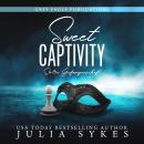 Sweet Captivity - Süße Gefangenschaft - Captive, Band 1 (ungekürzt) Audiobook
