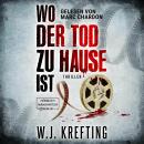 [German] - Wo der Tod zu Hause ist: Thriller (ungekürzt) Audiobook