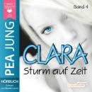 [German] - Sturm auf Zeit - Clara, Band 4 (ungekürzt) Audiobook