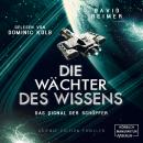 [German] - Das Signal der Schöpfer - Die Wächter des Wissens, Band 3 (ungekürzt) Audiobook