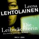 [German] - Die Leibwächterin - Die Leibwächterin - Ein Finnland-Krimi, Band 1 (Ungekürzt) Audiobook