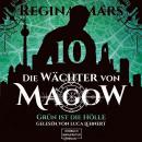 Grün ist die Hölle - Die Wächter von Magow, Band 10 (ungekürzt) Audiobook