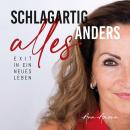 Schlagartig alles anders - Exit in ein neues Leben Audiobook