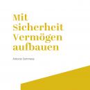 Mit Sicherheit Vermögen aufbauen (Ungekürzt) Audiobook