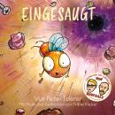 [German] - Eingesaugt - Mit Musik und Liedtexten von Niklas Kleber - Gesprochen und gesungen von Badesalz Audiobook