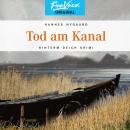 [German] - Tod am Kanal - Hinterm Deich Krimi, Band 5 (ungekürzt) Audiobook