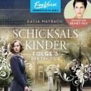 [German] - Schicksalskinder - Schicksals-Trilogie, Folge 3 (ungekürzt) Audiobook