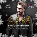 [German] - Ein Nerd zum Verlieben - Single Bells, Band 3 (ungekürzt) Audiobook