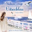 [German] - Sieben Tage Ostseeblau (ungekürzt) Audiobook
