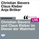[German] - Christian Sievers und Klaus Kleber im Dienst der Wahrheit - lit.COLOGNE live (ungekürzt) Audiobook