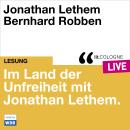 [German] - Im Land der Unfreiheit mit Jonathan Lethem - lit.COLOGNE live (Ungekürzt) Audiobook