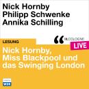 [German] - Nick Hornby, Miss Blackpool und das Swinging London - lit.COLOGNE live (ungekürzt) Audiobook