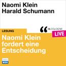 [German] - Naomi Klein fordert eine Entscheidung - lit.COLOGNE live (ungekürzt) Audiobook