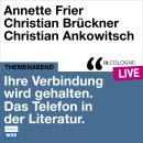 [German] - Ihre Verbindung wird gehalten. Das Telefon in der Literatur - lit.COLOGNE live (Ungekürzt Audiobook