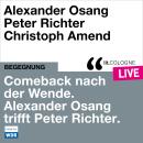 [German] - Comeback nach der Wende. Alexander Osang trifft Peter Richter - lit.COLOGNE live (ungekür Audiobook