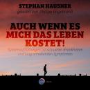 [German] - Auch wenn es mich das Leben kostet! - Systemaufstellungen als Lösungshilfe bei Krankheite Audiobook