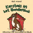 [Dutch; Flemish] - Kerstmis in het hondenhok, Season 1, Episode 1: De ontmoeting met Rudy Audiobook