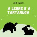 [Portuguese] - Abel Classics, A Lebre e a Tartaruga Audiobook