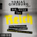 Die Reise ins Reich - Unter Rechtsextremisten, Reichsbürgern und anderen Verschwörungstheoretikern ( Audiobook