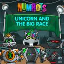 NumBots Scrapheap Stories - A story about taking risks and overcoming fears., Unicorn and the Big Ra Audiobook