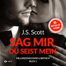 Sag mir, du seist mein - Milliardenschwer und britisch, Band 1 (ungekürzt) Audiobook