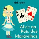 [Portuguese] - Abel Classics, Alice no país das Maravilhas