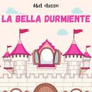 [Spanish] - Abel Classics, La Bella Durmiente Audiobook