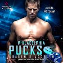 [German] - Philadelphia Pucks: Braden & Jocelyn - Philly Ice Hockey, Band 5 (ungekürzt) Audiobook