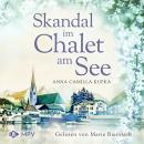 Skandal im Chalet am See - Das Chalet am See, Band 3 (ungekürzt) Audiobook