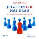 [German] - Jetzt bin ich mal dran: Wie ein selbstbestimmtes Leben gelingt (ungekürzt) Audiobook