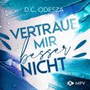[German] - Vertrau mir besser nicht - Verliebe dich, Buch 3 (ungekürzt) Audiobook