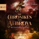 [German] - Das Vermächtnis der Alten - Die Chroniken von Aebrova, Band 2 (ungekürzt) Audiobook