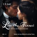 [German] - Love the Fiancé: Ein Verlobter zum Verlieben (ungekürzt) Audiobook