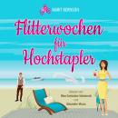 [German] - Flitterwochen für Hochstapler - Hochstapler, Band 1 (ungekürzt) Audiobook