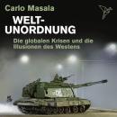 [German] - Weltunordnung - Die globalen Krisen und die Illusionen des Westens (ungekürzt) Audiobook