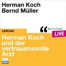 [German] - Herman Koch und der vertrauensvolle Arzt - lit.COLOGNE live (ungekürzt) Audiobook