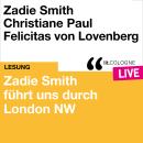 [German] - Zadie Smith führt uns durch London NW - lit.COLOGNE live (ungekürzt) Audiobook