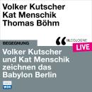 [German] - Volker Kutscher und Kat Menschik zeichnen das Babylon Berlin - lit.COLOGNE live (Ungekürzt) Audiobook