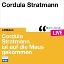 [German] - Cordula Stratmann ist auf die Maus gekommen - lit.COLOGNE live (Ungekürzt) Audiobook