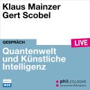 [German] - Quantenwelt und Künstliche Intelligenz - phil.COLOGNE live (ungekürzt) Audiobook