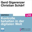 [German] - Kontrolle behalten in der digitalen Welt - phil.COLOGNE live (ungekürzt) Audiobook