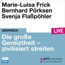[German] - Die große Gereiztheit - zivilisiert streiten - phil.COLOGNE live (Ungekürzt) Audiobook