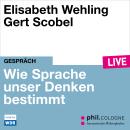 [German] - Framing - Wie Sprache unser Denken bestimmt - phil.COLOGNE live (Ungekürzt) Audiobook