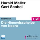 [German] - Die Himmelsscheibe von Nebra - phil.COLOGNE live (Ungekürzt) Audiobook