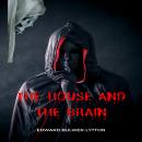 The House and the Brain - The Haunted and the Haunters (Unabridged) Audiobook