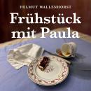 [German] - Frühstück mit Paula (Ungekürzt) Audiobook