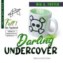 [German] - Das Tagebuch - Darling Undercover, Band 1 (ungekürzt) Audiobook
